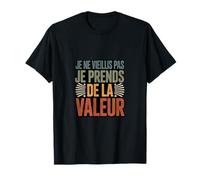 Je Ne Vieillis Pas Je Prends De La Valeur Divertido Camiseta