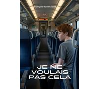Je ne voulais pas cela