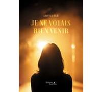 Je Ne Voyais Rien Venir (ebook)