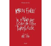 Je n'étais pas censée être talentueuse: Écrits 1985-1994 (Fiction et Cie)