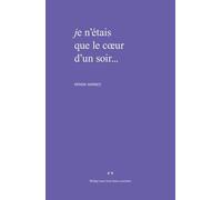 Je n'étais que le cœur d'un soir