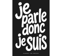 Je parle donc je suis : Carnet de notes féministe: Slogans humour - Journal d’écriture A5 15,24 x 22,86 cm - 120 pages lignées - Papier crème 90 g/m² ... - Idée originale cadeau femme, cadeau homme
