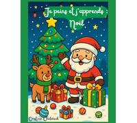 Je peins et j’apprends : Noël: Livre de coloriage pour enfants • Magie de Noël