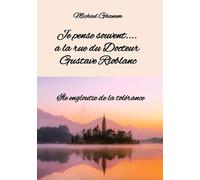 Je pense souvent.... à la rue du Docteur Gustave Rioblanc: Île engloutie de la tolérance