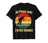 Je Peux Pas J'Ai Les Boules Humoristique Pétanque Vintage Camiseta