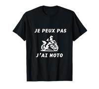 Je Peux Pas J'ai Moto Humour Regalo Drôle Moto Camiseta