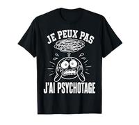 Je Peux Pas Jai Psychotage Divertido Francés Pensamiento excesivo Camiseta