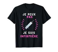Je Peux Pas Je Suis Infirmière Cadeau Aide-Soignante Piqûre Camiseta