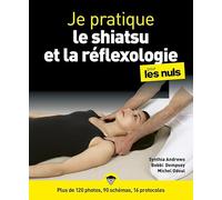 Je pratique la réflexologie et le shiatsu pour les nuls