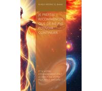 Je préfère recommencer que de ne pas pouvoir continuer