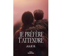 Je préfère t’attendre