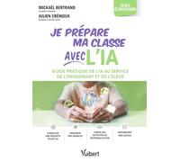 Je prépare ma classe avec l’IA - élémentaire: Guide pratique de l’IA au service de l’enseignant et de l’élève