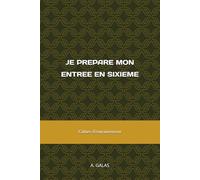 Je prépare mon entrée entrée en Sixième: Je me prépare