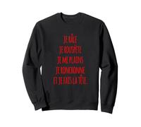 Je râle je rouspète je me Plains je ronchonne fais la tête Sudadera