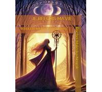 JE REECRIS MA VIE: REVEILLER MA MAGIE ANCESTRALE (COLLECTION METAMORPHOSE)