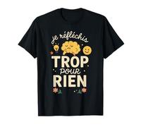 Je Réfléchis Trop Pour Rien Humour Mignon - Camiseta Camiseta