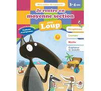 JE RENTRE EN MOYENNE SECTION AVEC LOUP (Cahiers de vacances)