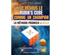 Je résous le Rubik's cube comme un champion: Deuxième partie. La Troisième couronne. OLL et PLL. (SPEEDCUBING EN FRANCE)