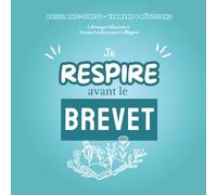 je respire avant le brevet: Pause Anti-Stress - Examens & Révisions - Coloriages et pensées positives
