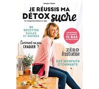 Je réussis ma détox sucre: Comprenez et cuisinez IG bas au quotidien