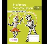 Je réussis mes calculs au CE2 avec Bout de Gomme