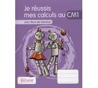 Je réussis mes calculs au CM1 avec Bout de Gomme