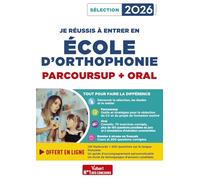 Je réussis mon entrée en école d'orthophonie: Parcoursup et oral