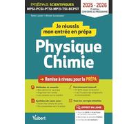 Je réussis mon entrée en prépa physique-chimie: MPSI-PCSI-PTSI-MP2I-BCPST