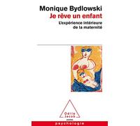 Je rêve un enfant: L'expérience intérieure de la maternité