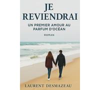 Je reviendrai: Roman d'amour - Un premier amour au parfum d’océan (Livres de Noël / Contes pour les tout-petits / Romance, Drame et Thriller, livres de cuisine)