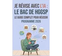 Je révise avec l'IA - le bac HGGSP 2026: Fiches, méthode et prompts pour décrocher l'épreuve de spécialité Histoire-Géographie, Géopolitique et Sciences politiques