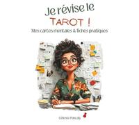 Je révise le Tarot ! Mes cartes mentales & Fiches pratiques: Apprenez les 78 cartes du Tarot Rider-Waite grâce à des fiches pratiques, des cartes mentales et des mots-clés facilement mémorisables