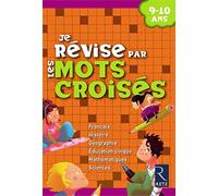Je révise par les mots croisés: 9-10 Ans