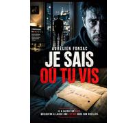 Je sais où tu vis: Thriller psychologique