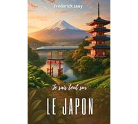 Je sais tout sur le Japon : Secrets d’un archipel où la mer décide de tout