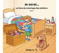 Je serai...: Le livre de coloriage des métiers - Tome 1