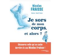 Je sors de mon corps, et alors ?