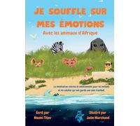 Je souffle sur mes émotions: Avec les animaux d'Afrique: 1