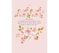 Je souhaite que tu prospères - Carnet vierge (Notebook) - Rose à fleurs: Ton carnet de notes, journal, réflexions, prières ou louange personnalisable - 6 x 9 po (15,24 x 22,86 cm)