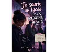 Je souris au lycée, mais personne ne sait: Roman sur l’anxiété, le mal-être adolescent et la reconstruction
