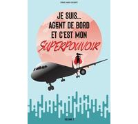 Je suis... agent de bord et c’est mon superpouvoir
