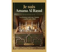 JE SUIS AMANA AL RASUL: Les femmes sont une Amana confiée par Allah
