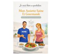 Je suis bien au quotidien. Mon assiette saine et gourmande.