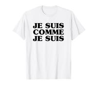 Je Suis Comme Je Suis (Declaración Divertida en francés) Camiseta