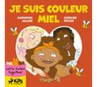 Je Suis Couleur Miel (audiolibro)