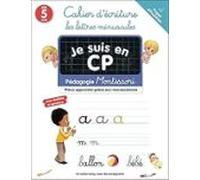 Je Suis En Cp: Cahier Décriture Les Lettres Minuscules: Pédagogie Mont