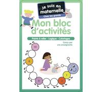 Je suis en maternelle chez les grands: Mon bloc d'activités