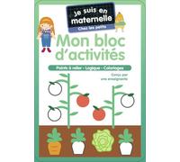 Je suis en maternelle chez les petits: Mon bloc d'activités