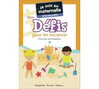 Je suis en maternelle chez les petits PS: Petits défis pour les vacances