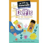 Je suis en maternelle - Je suis en maternelle - Chez les grands - Petits défis pour les vacances